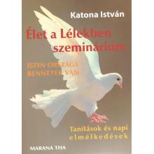 Élet a Lélekben szeminárium - Katona István