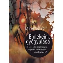 Emlékeink gyógyulása - Miroslav Volf