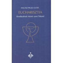 Eucharisztia - Halász Piusz O.Cist