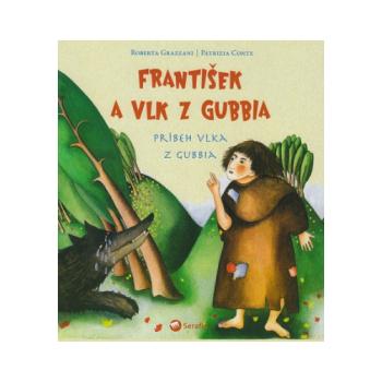 František a Vlk z Gubbia - Patrizia Conte - <br>Roberta Grazzani