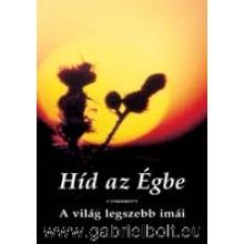 Híd az Égbe - A világ legszebb imái