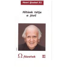 Hitünk tétje a jövő - Henri Boulad SJ