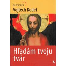 Hľadám tvoju tvár - Vojtěch Kodet