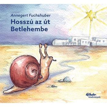 Hosszú az út Betlehembe - Annegert Fuchshuber