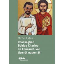 Imádságban Boldog Charles de Foucauld-val tizenöt napon át