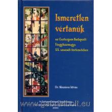 Ismeretlen vértanúk - Dr. Mészáros István