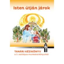 Isten útján járok 3. osztályos tanári kézikönyv