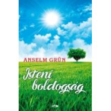 Isteni boldogság - Anselm Grün