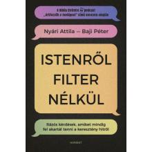 Istenről filter nélkül - Nyári Attila - Baji Péter Istenről filter nélkül - Nyári Attila - Baji Péter