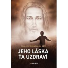 Jeho láska ťa uzdraví - Dominik Chmielewski