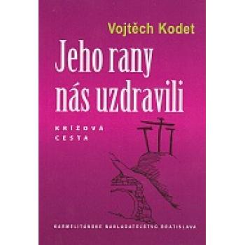 Jeho rany nás uzdravili - Vojtěch Kodet