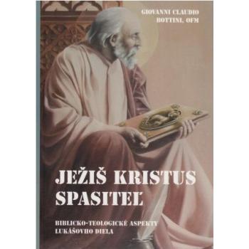 Ježiš Kristus spasiteľ - Giovanni Claudio Bottini OFM