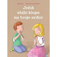 Ježiš stále klope na tvoje srdce - Ezio Aceti, Stefania Cagliani