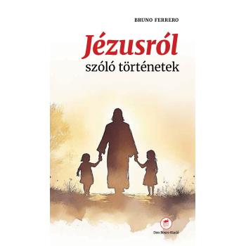 Jézusról szóló történetek - Bruno Ferrero