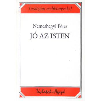 Jó az Isten - Nemeshegyi Péter SJ