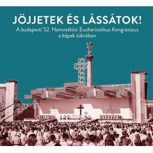 Jöjjetek és lássátok!