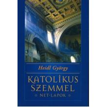 Katolikus szemmel - Net lapok - Heidl György