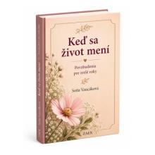 Keď sa život mení - Soňa Vancáková Keď sa život mení - Soňa Vancáková