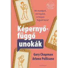 Képernyőfüggő unokák - Gary Chapman, Arlene Pellicane