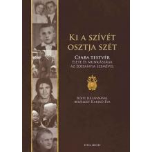 Ki a szívét osztja szét - Böjte Csaba, Karikó Éva