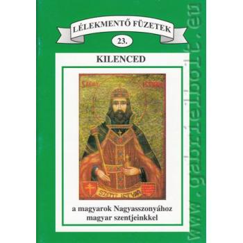 Kilenced a magyarok Nagyasszonyához magyar szentjeinkkel