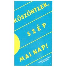 Köszöntlek, szép mai nap!