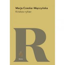 Kristov rytier - Marja Czeska-Mączyńska