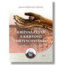 Krížová cesta a Kristovo zmŕtvychvstanie s pátrom Dolindom - Joanna Bątkiewicz-Brożek