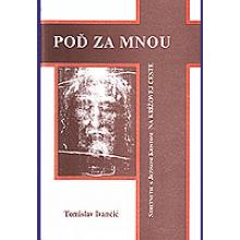 Krížová cesta - Poď za mnou - Ivančič, Tomislav