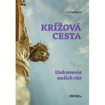 Krížová cesta: Uzdravenie našich rán - s. Anastasia