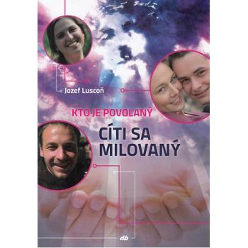 Kto je povolaný, cíti sa milovaný - Jozef Luscoň
