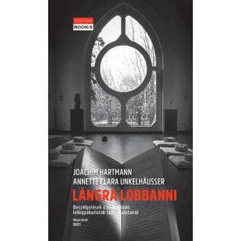 Lángra lobbanni - Joachim Hartmann SJ - Annette Clara Unkelhäusser