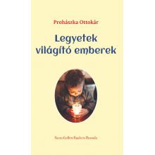 Legyetek világító emberek - Prohászka Ottokár
