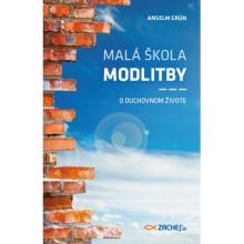 Malá škola modlitby - Anselm Grün