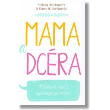 Mama a dcéra - Melissa Harrisonová, Herry H. Harrison Jr.