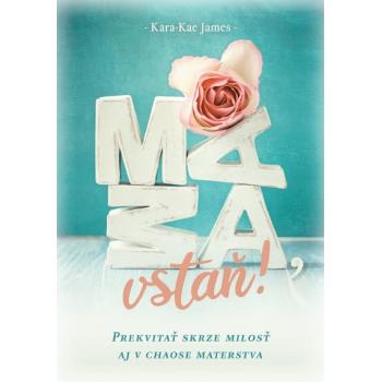 Mama, vstaň! - Kara-Kae James