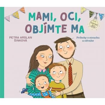 Mami, oci, objímte ma - Petra Arslan Šinková