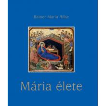 Mária élete - Rainer Maria Rilke