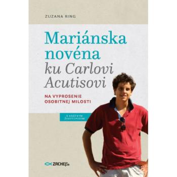 Mariánska novéna ku Carlovi Acutisovi - Zuzana Ring