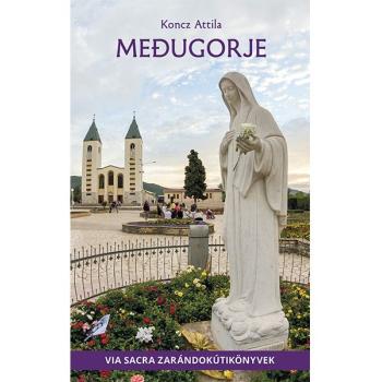 Međugorje - Zarándokútikönyv - Koncz Attila