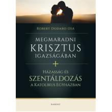 Megmaradni Krisztus igazságában - Robert Dodaro OSA