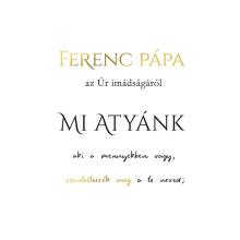 Mi Atyánk - Ferenc pápa