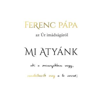 Mi Atyánk - Ferenc pápa