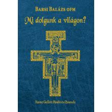 Mi dolgunk a világon? - Barsi Balázs