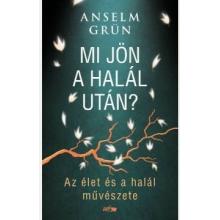 Mi jön a halál után? - Anselm Grün