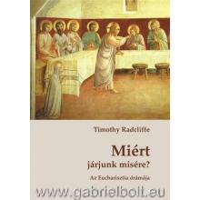 Miért járjunk misére? - Timothy Radcliffe