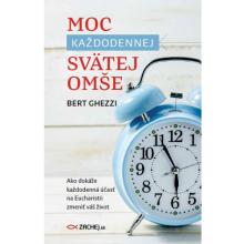 Moc každodennej svätej omše - Bert Ghezzi