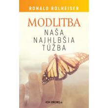 Modlitba, naša najhlbšia túžba - Ronald Rolheiser