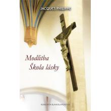 Modlitba - škola lásky - Jacques Philippe