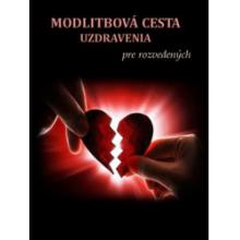 Modlitbová cesta uzdravenia pre rozvedených - Mária Vicenová